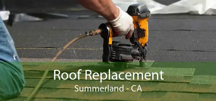 Roof Replacement Summerland - CA