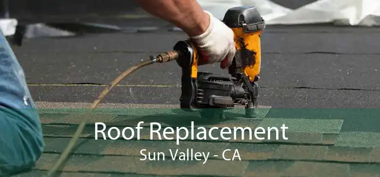 Roof Replacement Sun Valley - CA