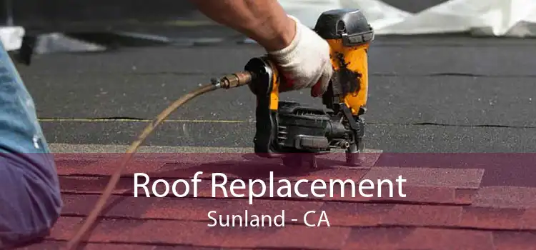 Roof Replacement Sunland - CA