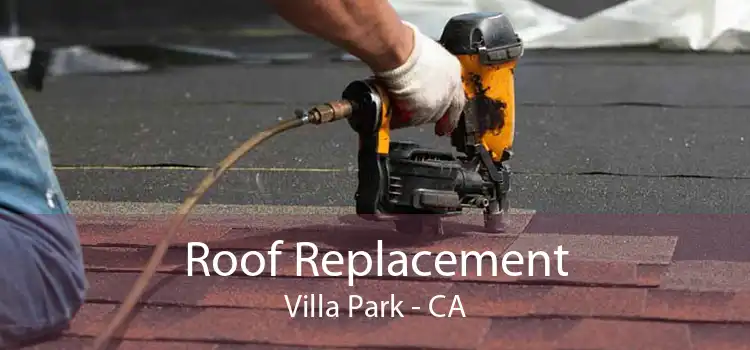 Roof Replacement Villa Park - CA
