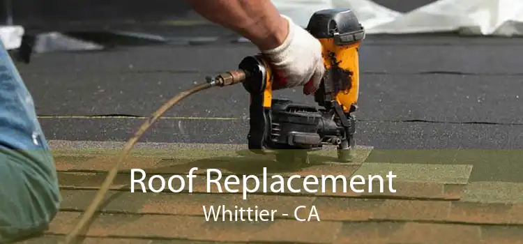 Roof Replacement Whittier - CA