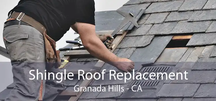 Shingle Roof Replacement Granada Hills - CA