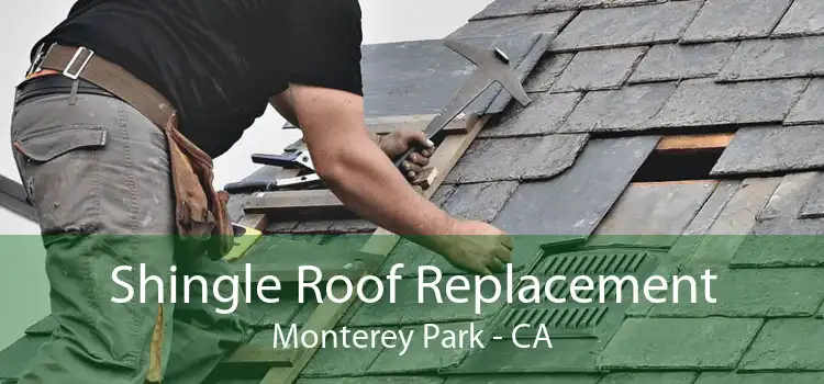 Shingle Roof Replacement Monterey Park - CA