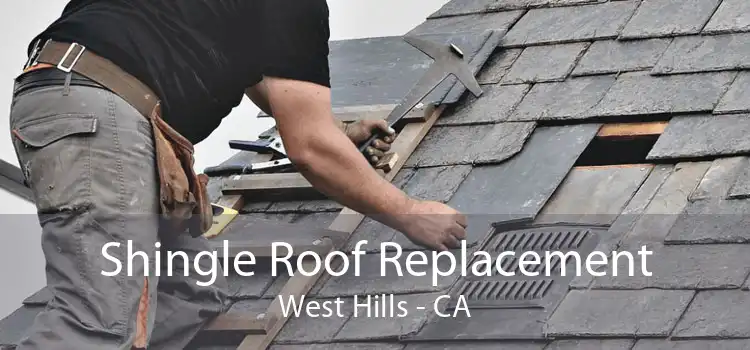 Shingle Roof Replacement West Hills - CA
