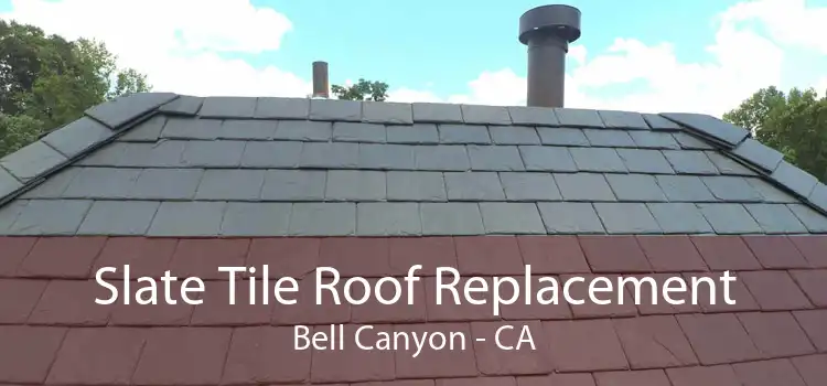 Slate Tile Roof Replacement Bell Canyon - CA