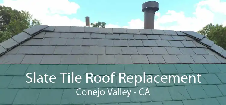 Slate Tile Roof Replacement Conejo Valley - CA