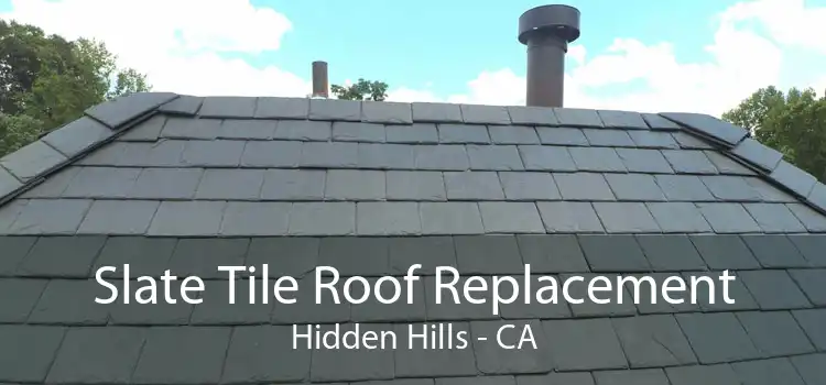 Slate Tile Roof Replacement Hidden Hills - CA