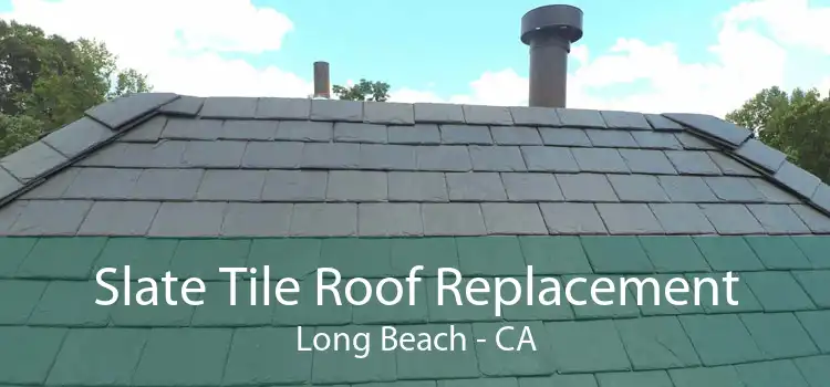 Slate Tile Roof Replacement Long Beach - CA
