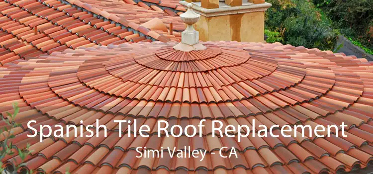 Spanish Tile Roof Replacement Simi Valley - CA