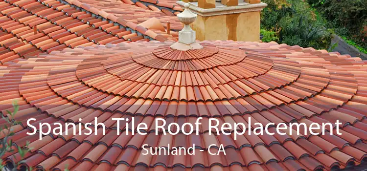 Spanish Tile Roof Replacement Sunland - CA