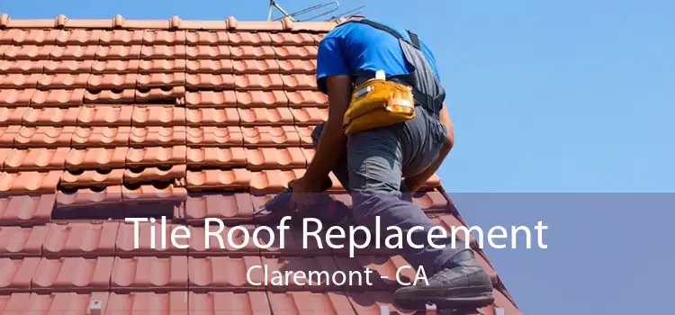 Tile Roof Replacement Claremont - CA