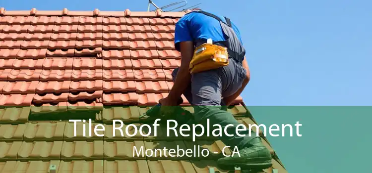 Tile Roof Replacement Montebello - CA