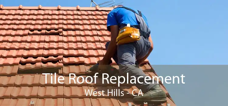 Tile Roof Replacement West Hills - CA