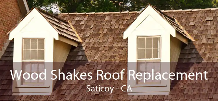 Wood Shakes Roof Replacement Saticoy - CA