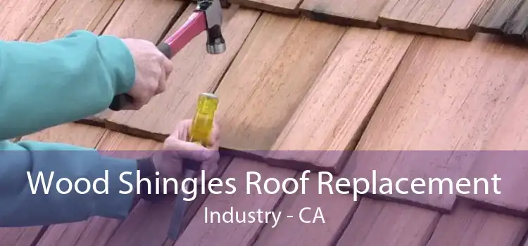 Wood Shingles Roof Replacement Industry - CA
